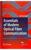 Essentials Of Modern Optical Fiber Communication