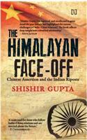 The Himalayan Face-off : Chinese Assertion and the Indian Riposte