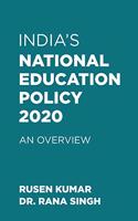 INDIA'S NATIONAL EDUCATION POLICY 2020: AN OVERVIEW