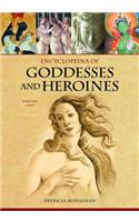 Encyclopedia of Goddesses and Heroines