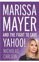 Marissa Mayer and the Fight to Save Yahoo