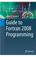 Guide to FORTRAN 2008 Programming