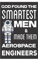 God found the Smartest Men & Made Them Aerospace Engineers