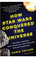 How Star Wars Conquered the Universe