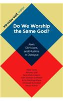 Do We Worship the Same God?