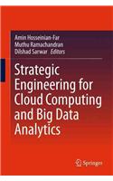 Strategic Engineering for Cloud Computing and Big Data Analytics