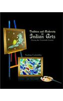 Tradition and Modernity in Indian Arts During the Twentieth Century