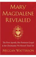 Mary Magdalene Revealed