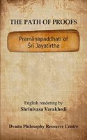 The Path of Proofs: Pramanapaddhati of Sri Jayatirtha