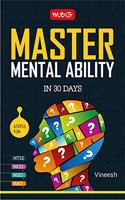 Master Mental Ability in 30 Days (NTSE, NSO, NCO, IMO)