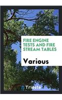 Fire Engine Tests and Fire Stream Tables