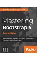 Mastering Bootstrap 4 - Second Edition