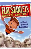 Flat Stanley's Worldwide Adventures #1: The Mount Rushmore Calamity