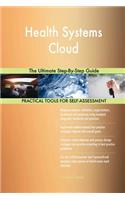 Health Systems Cloud The Ultimate Step-By-Step Guide