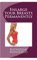 Enlarge Your Breasts Permanently