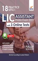 18 Practice Sets for LIC Assistant Prelim Exam 2019 with 3 Online Tests