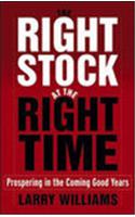 The Right Stock at the Right Time: Prospering in the Coming Good Years