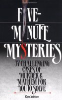 Five-minute Mysteries: 37 Challenging Cases Of Murder And Mayhem For You To Solve