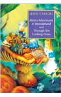 Alice's Adventures in Wonderland & Through the Looking-Glass