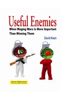 Useful Enemies: When Waging Wars Is More Important Than Winning Them