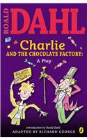 Charlie and the Chocolate Factory: A Play