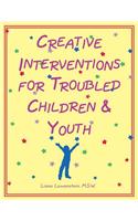 Creative Interventions for Troubled Children & Youth