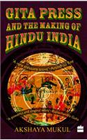 Gita Press and the Making of Hindu India