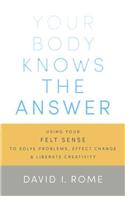 Your Body Knows the Answer