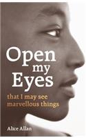 Open My Eyes, That I May See Marvellous Things