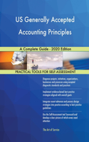 US Generally Accepted Accounting Principles A Complete Guide - 2020 Edition