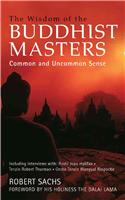 Wisdom of the Buddhist Masters: Common and Uncommon Sense