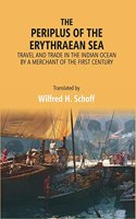 The Periplus Of The Erythraean Sea: Travel And Trade In The Indian Ocean By A Merchant Of The First Century