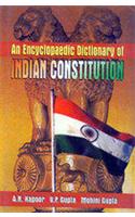 An Encyclopaedic Dictionary Of Indian Constitution