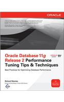 Oracle Database 11g Release 2 Performance Tuning Tips & Techniques