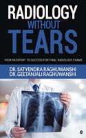 Radiology Without Tears: Your Passport to Success for Final Radiology Exams