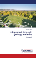 Using smart drones in geology and mine