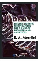 Electric Lighting Specifications for the Use of Engineers and Architects