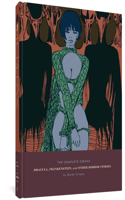 The Complete Crepax: Dracula, Frankenstein, and Other Horror Stories