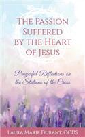 Passion Suffered by the Heart of Jesus