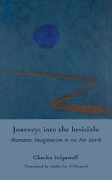 Journeys into the Invisible – Shamanic Imagination in the Far North