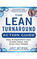 Lean Turnaround Action Guide: How to Implement Lean, Create Value and Grow Your People