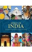 Spirit of India: An Exotic Land of History, Culture and Colour