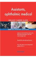 Assistants, ophthalmic medical RED-HOT Career; 2560 REAL Interview Questions