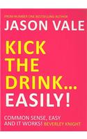 Kick the Drink...Easily!