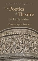 The Poetics of Theatre in Early India