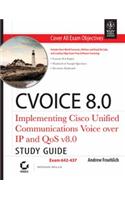 Cvoice 8.0: Implementing Cisco Unified Communications Voice Over Ip And Qos V8.0 Study Guide,642-437