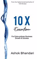 10X Execution: For Extra-ordinary Business Growth & Success