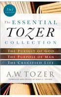 The Essential Tozer Collection – The Pursuit of God, The Purpose of Man, and The Crucified Life