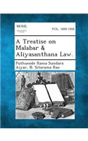 Treatise on Malabar & Aliyasanthana Law.