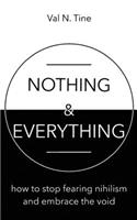 Nothing & Everything